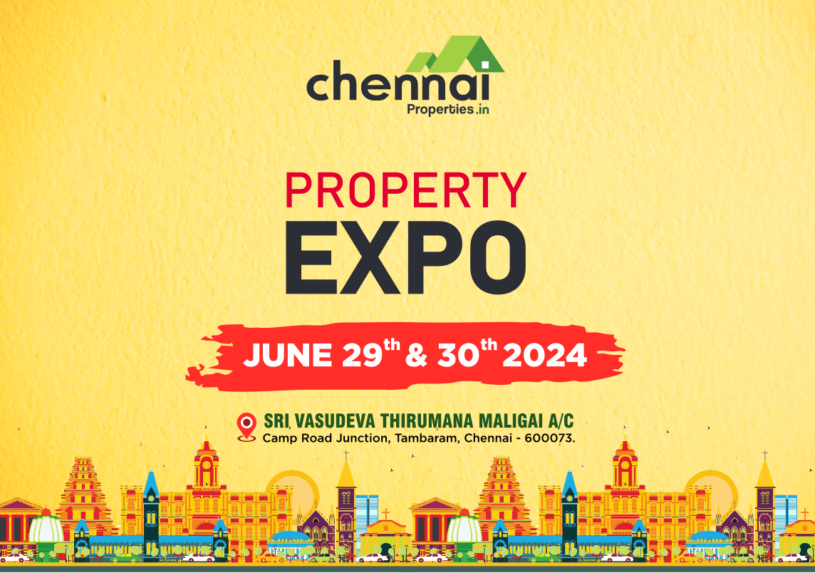 Chennaiproperties.in Property Expo 2024: Your dream Property is here!